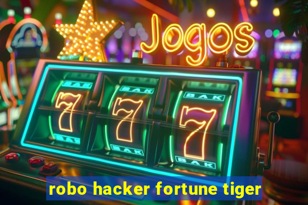 robo hacker fortune tiger